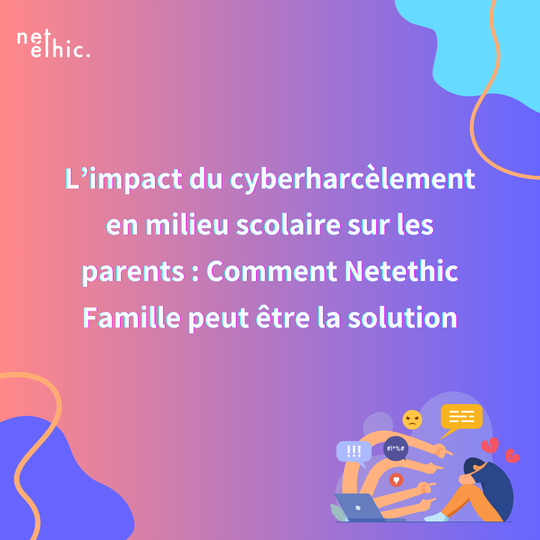 cyberharcelemnt-scolaire-netethic-parent