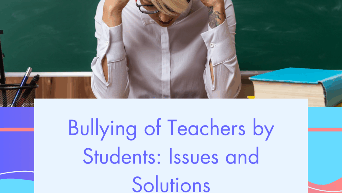 Bullying of teachers by students