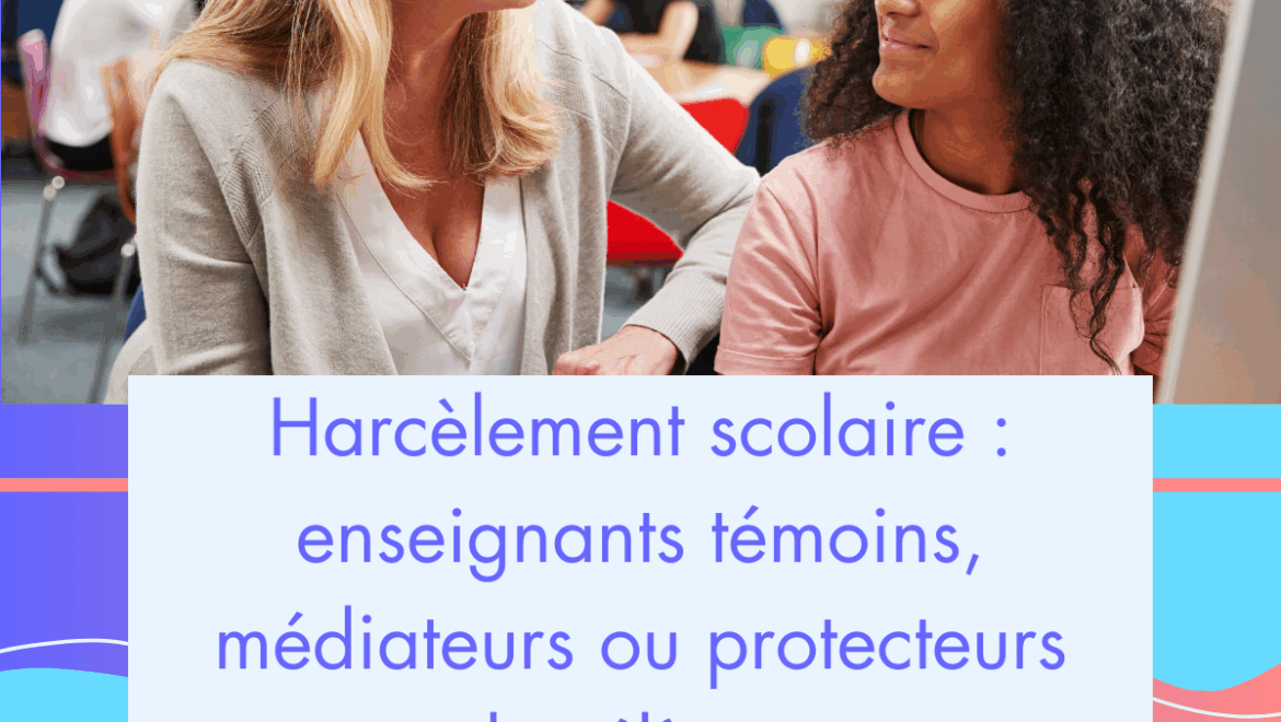 les enseignants face au harcèlement scolaire