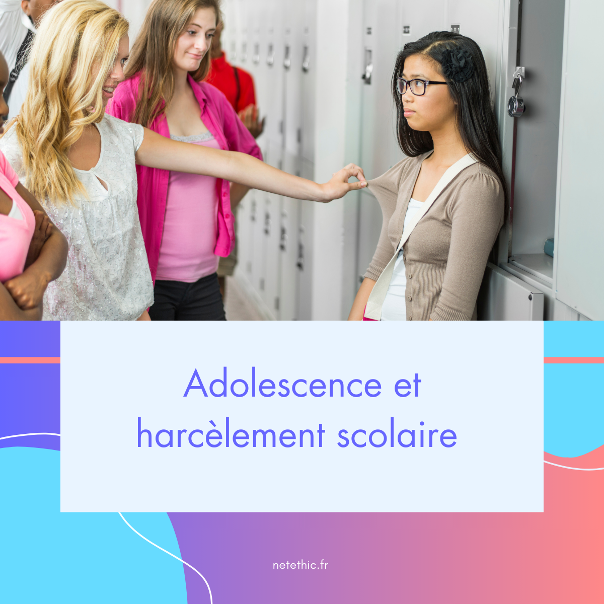 Adolescence et harcèlement scolaire