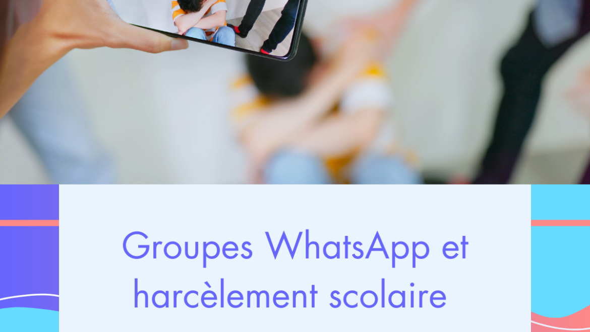 Groupes WhatsApp et harcèlement scolaire
