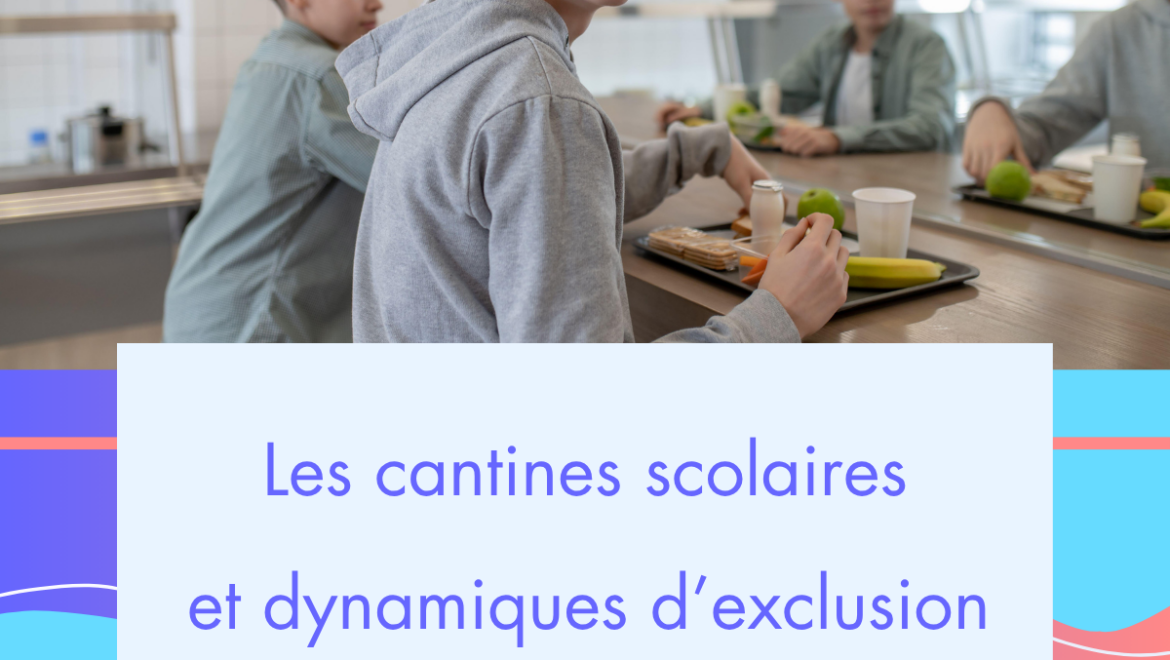 Les cantines scolaires et dynamiques d’exclusion