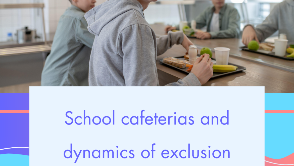 School cafeterias and dynamics of exclusion