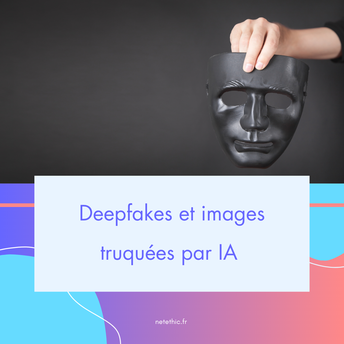 Deepfakes et images truquées par IA